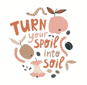 Text graphic reading "Turn Your Spoil Into Soil" 